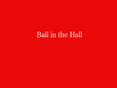 Ball in the Hall